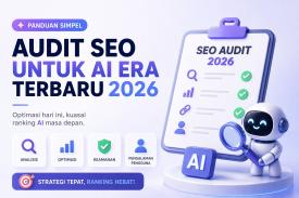 Strategi Audit SEO Berbasis Autonomous SEO Optimization System untuk Mengotomatisasi Penguatan Ranking di Era AI 2026